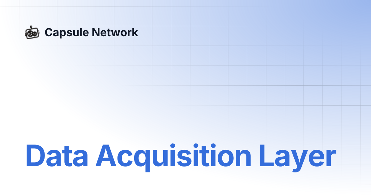 Data Acquisition Layer | Capsule Network